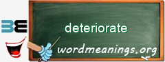 WordMeaning blackboard for deteriorate